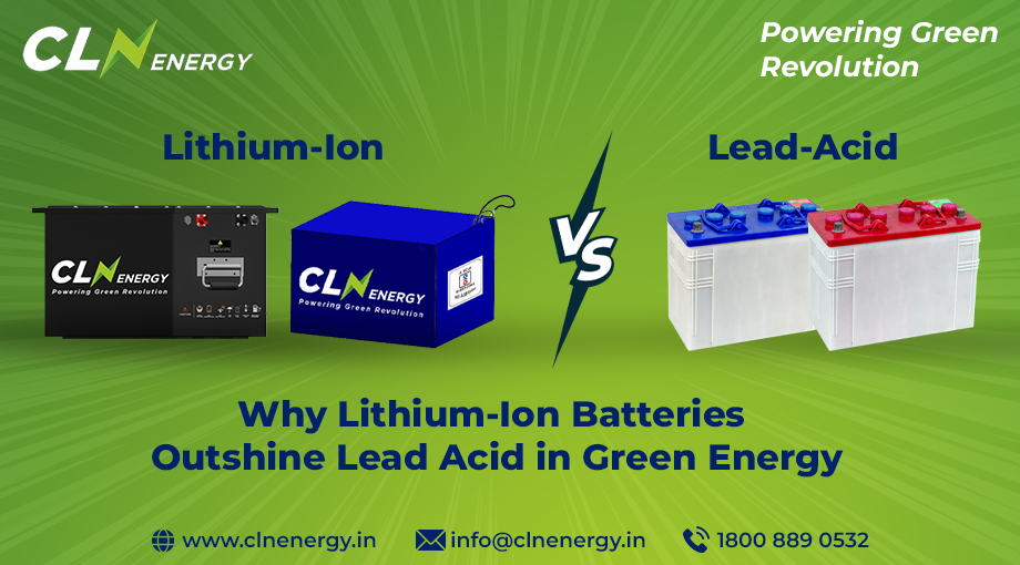 Why Lithium-ion Batteries Outshine Lead Acid in Green Energy